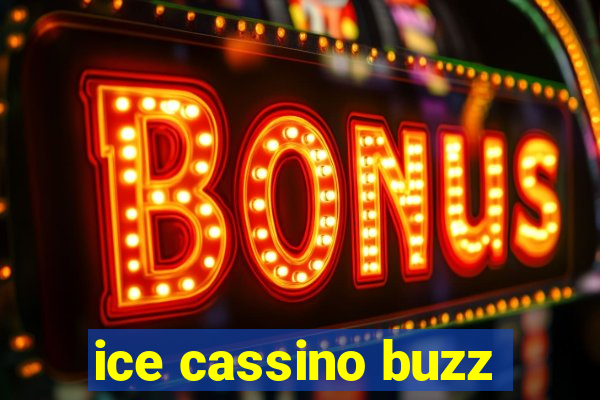 ice cassino buzz